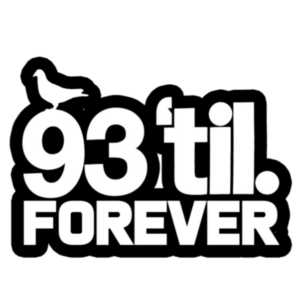 93 'til Forever