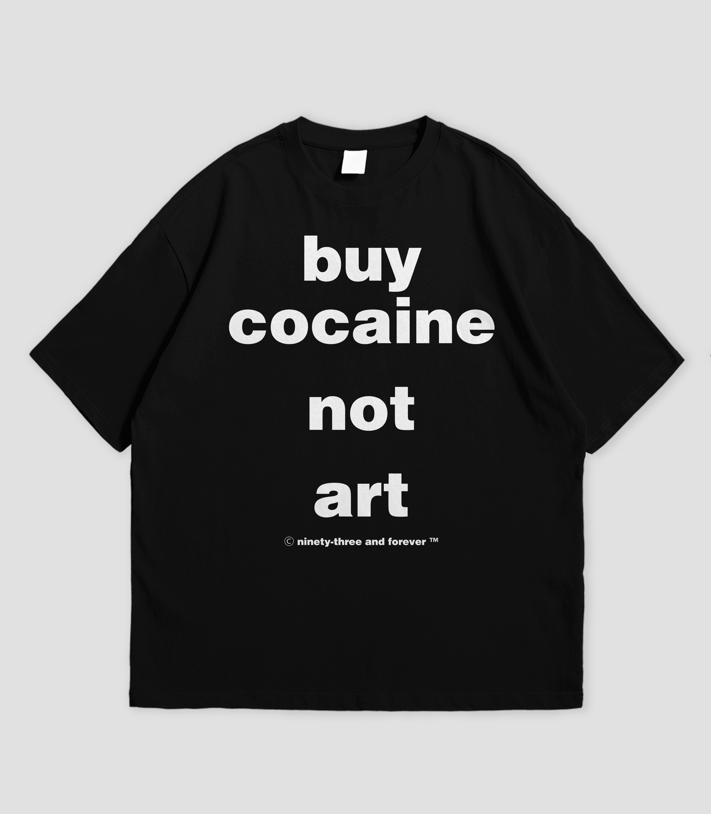 “Buy Cocaine Not Art” Tee