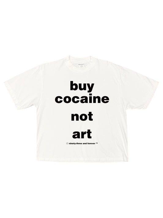 “Buy Cocaine Not Art” Tee